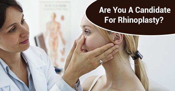 Are You A Candidate For Rhinoplasty?